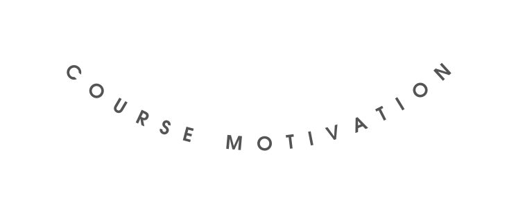 course Motivation